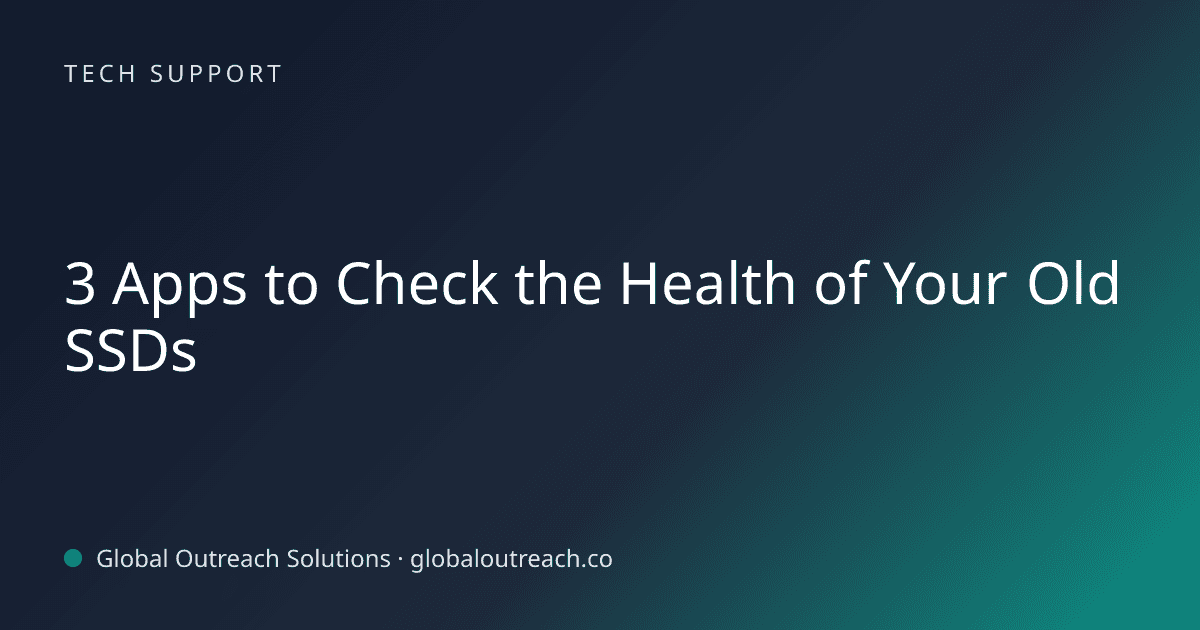 Illustrated cover image for the Tech Support article "3 Apps to Check the Health of Your Old SSDs" on Global Outreach Solutions blog