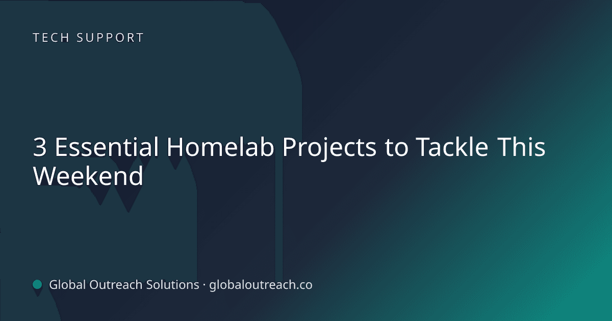 Illustrated cover image for the Tech Support article "3 Essential Homelab Projects to Tackle This Weekend" on Global Outreach Solutions blog