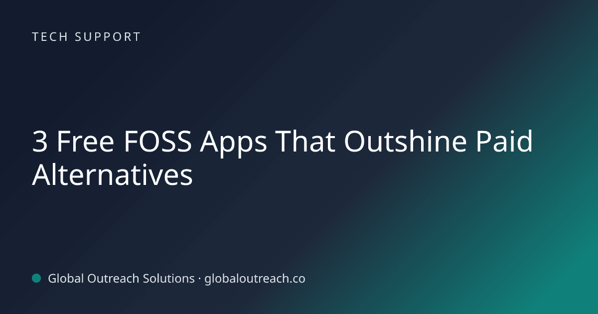 Blog article cover image: "3 Free FOSS Apps That Outshine Paid Alternatives" in Tech Support