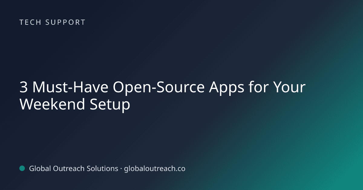 Illustrated cover image for the Tech Support article "3 Must-Have Open-Source Apps for Your Weekend Setup" on Global Outreach Solutions blog