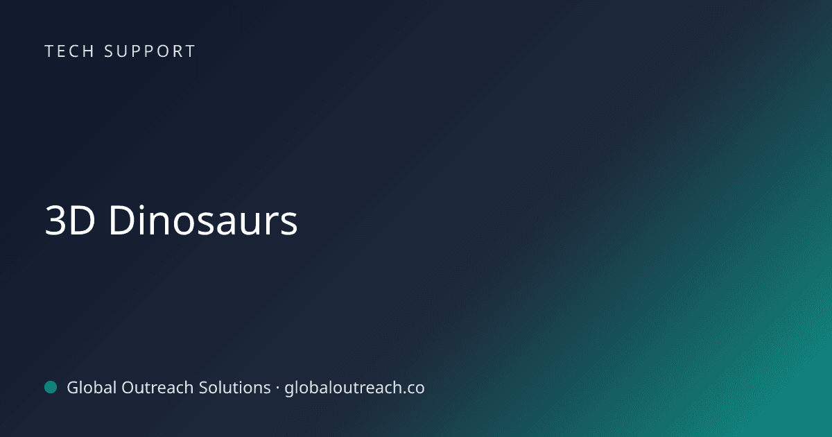 Illustrated cover image for the Tech Support article "3D Dinosaurs" on Global Outreach Solutions blog