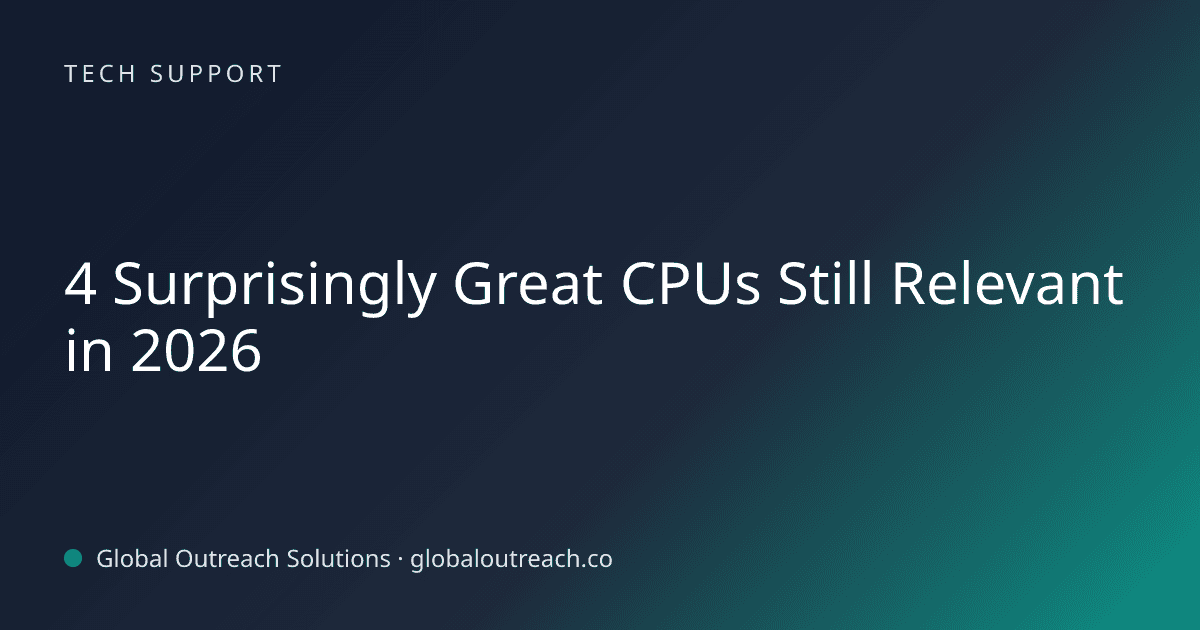 Blog article cover image: "4 Surprisingly Great CPUs Still Relevant in 2026" in Tech Support