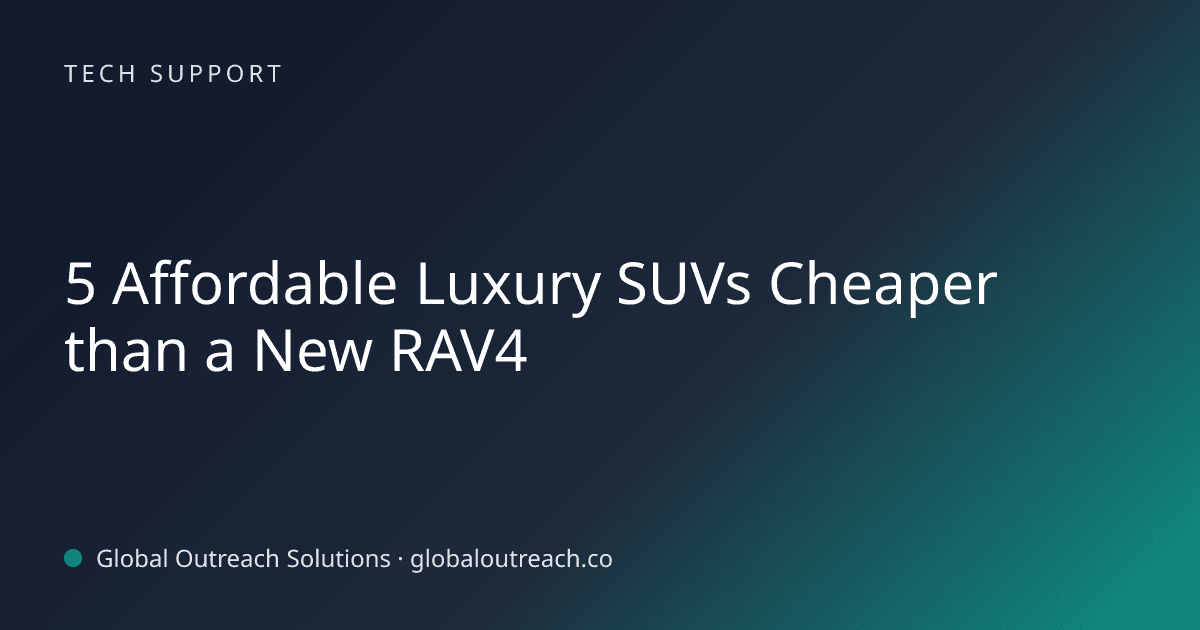 Blog article cover image: "5 Affordable Luxury SUVs Cheaper than a New RAV4" in Tech Support