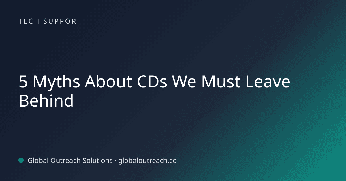 Illustrated cover image for the Tech Support article "5 Myths About CDs We Must Leave Behind" on Global Outreach Solutions blog