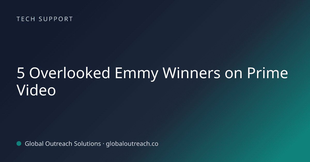 Illustrated cover image for the Tech Support article "5 Overlooked Emmy Winners on Prime Video" on Global Outreach Solutions blog