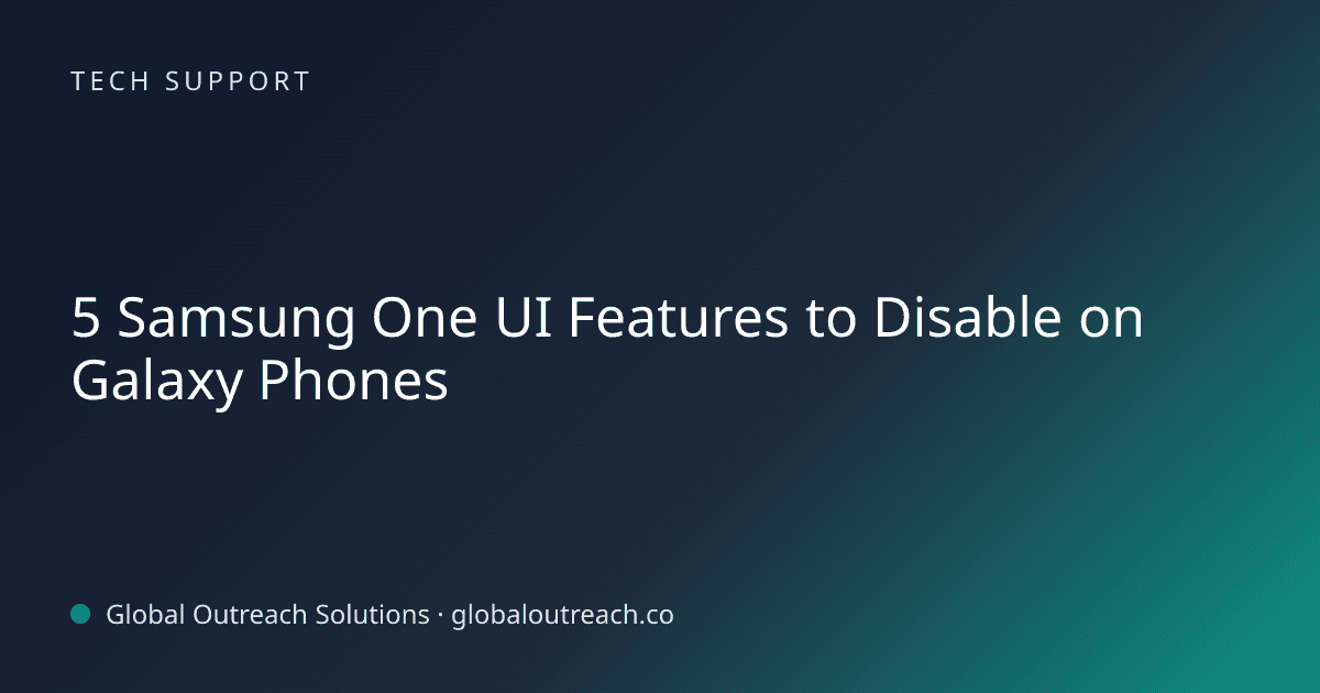Blog article cover image: "5 Samsung One UI Features to Disable on Galaxy Phones" in Tech Support