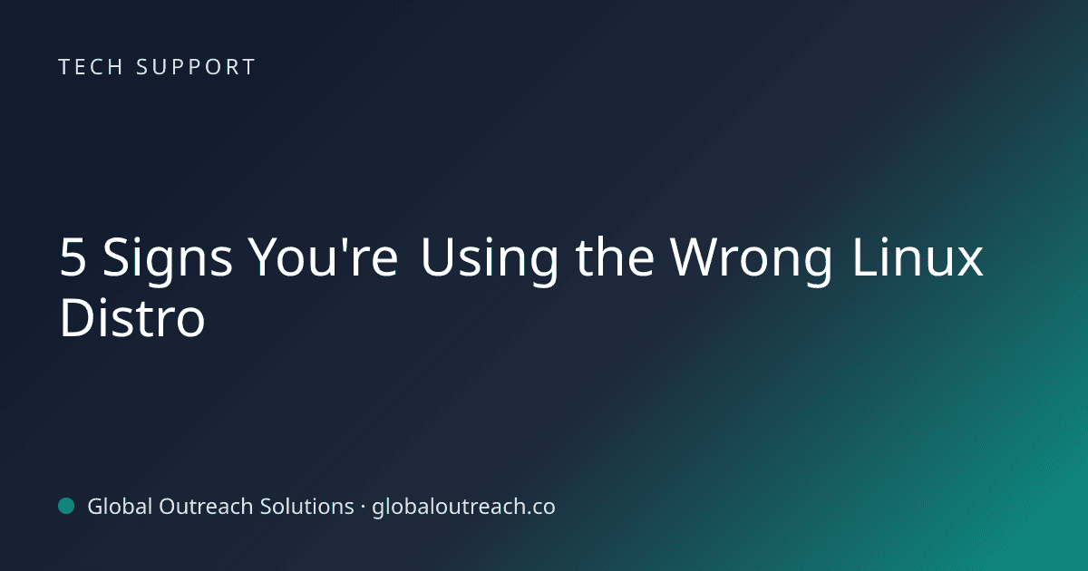 Blog article cover image: "5 Signs You're Using the Wrong Linux Distro" in Tech Support