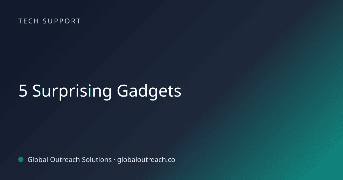 Illustrated cover image for the Tech Support article "5 Surprising Gadgets" on Global Outreach Solutions blog