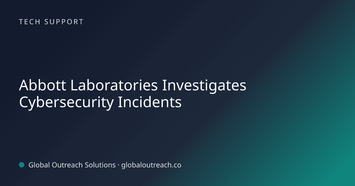 Illustrated cover image for the Tech Support article "Abbott Laboratories Investigates Cybersecurity Incidents" on Global Outreach Solutions blog