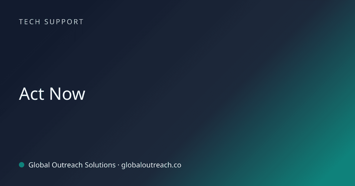 Illustrated cover image for the Tech Support article "Act Now" on Global Outreach Solutions blog