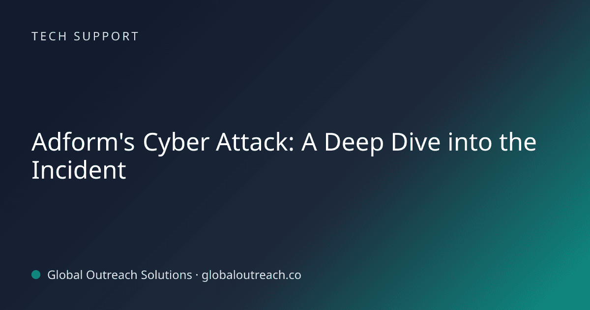 Illustrated cover image for the Tech Support article "Adform's Cyber Attack: A Deep Dive into the Incident" on Global Outreach Solutions blog