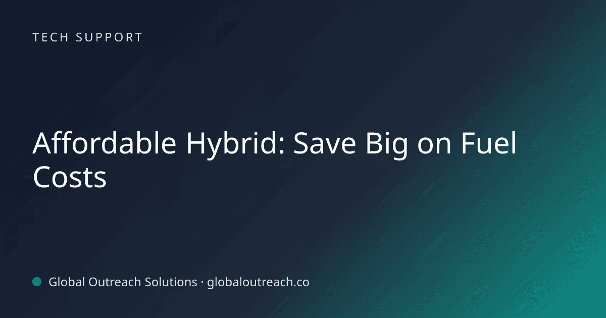 Illustrated cover image for the Tech Support article "Affordable Hybrid: Save Big on Fuel Costs" on Global Outreach Solutions blog