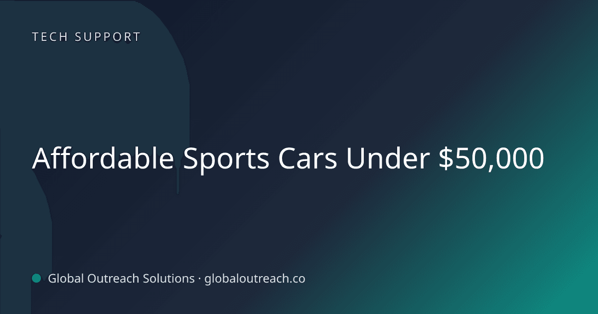 Related article cover image: "Affordable Sports Cars Under $50,000" (Tech Support)