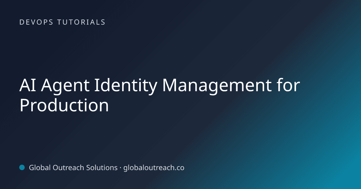 Related article cover image: "AI Agent Identity Management for Production" (DevOps Tutorials)