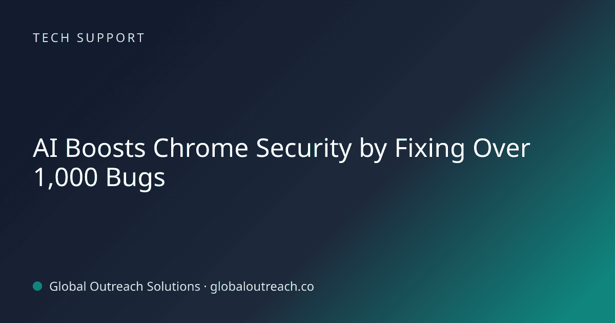 Related article cover image: "AI Boosts Chrome Security by Fixing Over 1,000 Bugs" (Tech Support)