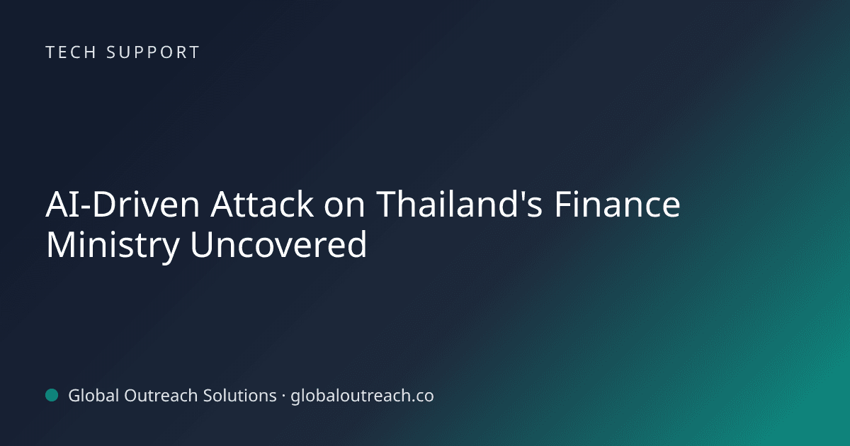 Illustrated cover image for the Tech Support article "AI-Driven Attack on Thailand's Finance Ministry Uncovered" on Global Outreach Solutions blog
