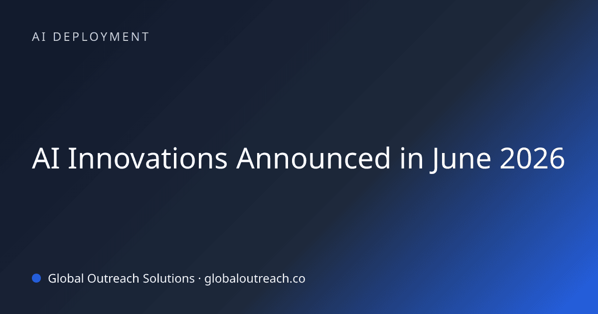 Blog article cover image: "AI Innovations Announced in June 2026" in AI Deployment