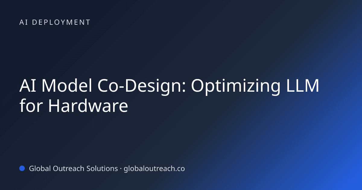 Blog article cover image: "AI Model Co-Design: Optimizing LLM for Hardware" in AI Deployment
