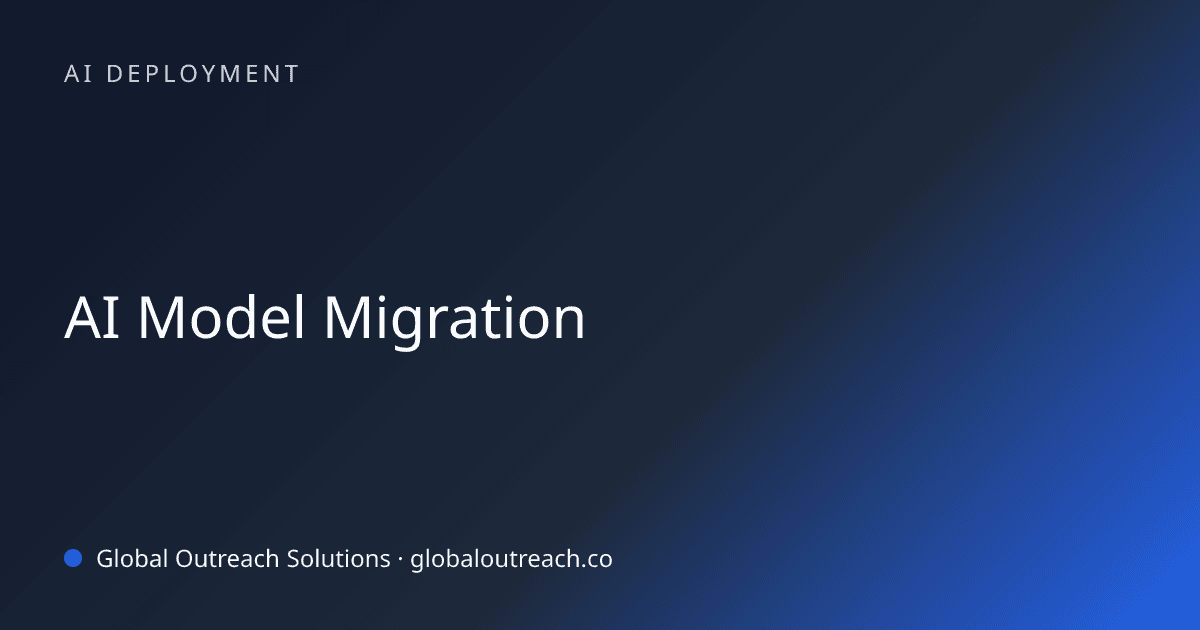 Illustrated cover image for the AI Deployment article "AI Model Migration" on Global Outreach Solutions blog
