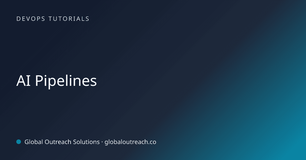 Illustrated cover image for the DevOps Tutorials article "AI Pipelines" on Global Outreach Solutions blog