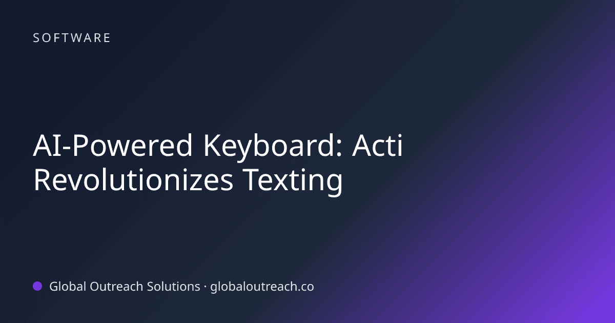 Blog article cover image: "AI-Powered Keyboard: Acti Revolutionizes Texting" in Software