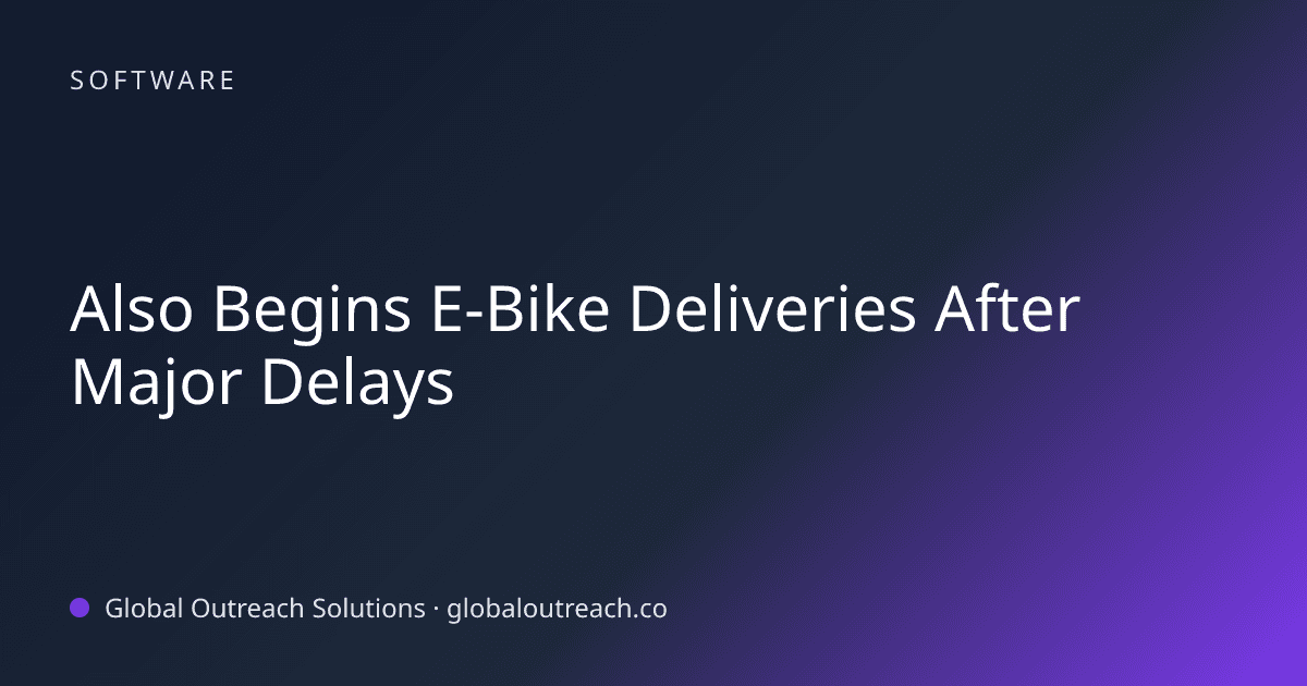 Illustrated cover image for the Software article "Also Begins E-Bike Deliveries After Major Delays" on Global Outreach Solutions blog