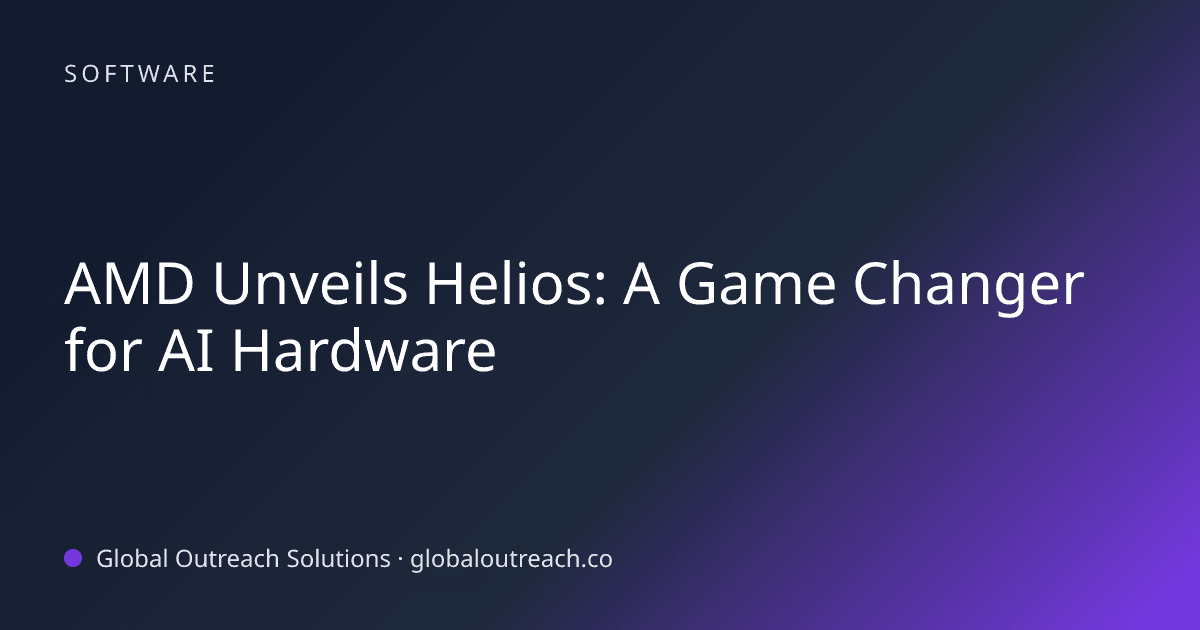 Related article cover image: "AMD Unveils Helios: A Game Changer for AI Hardware" (Software)