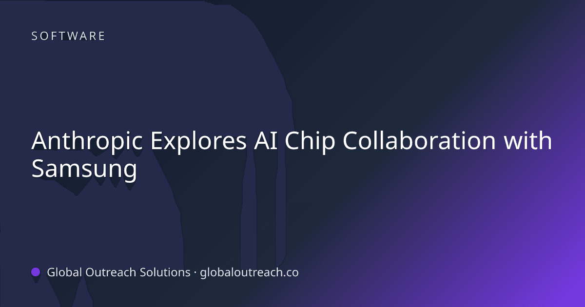 Blog article cover image: "Anthropic Explores AI Chip Collaboration with Samsung" in Software