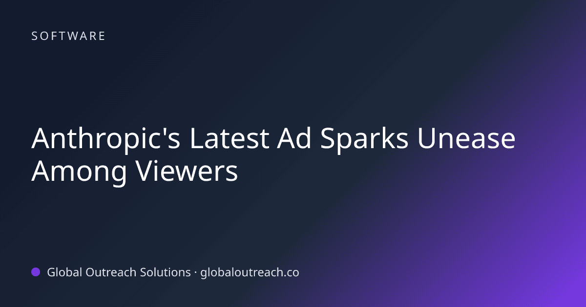 Blog article cover image: "Anthropic's Latest Ad Sparks Unease Among Viewers" in Software