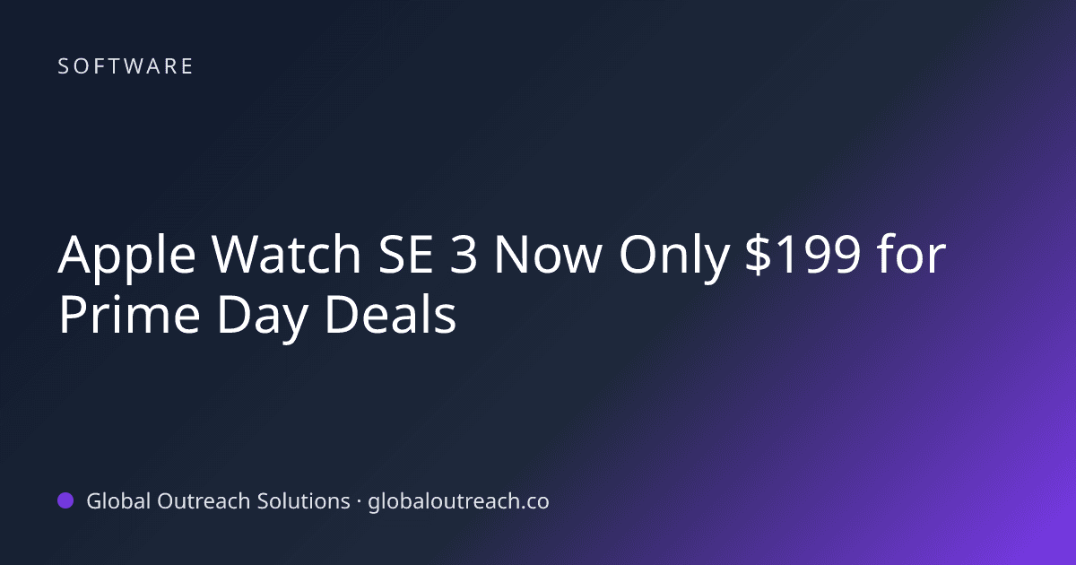 Apple Watch SE 3 Now Only $199 for Prime Day Deals