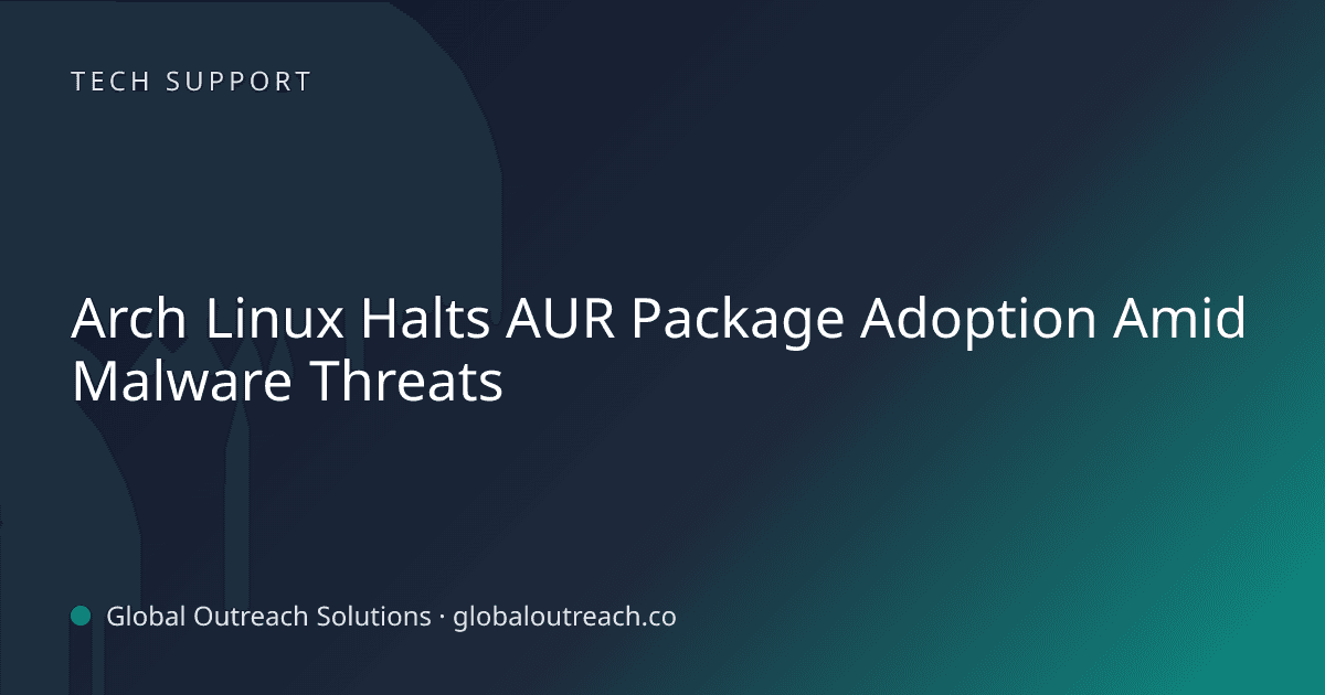 Related article cover image: "Arch Linux Halts AUR Package Adoption Amid Malware Threats" (Tech Support)