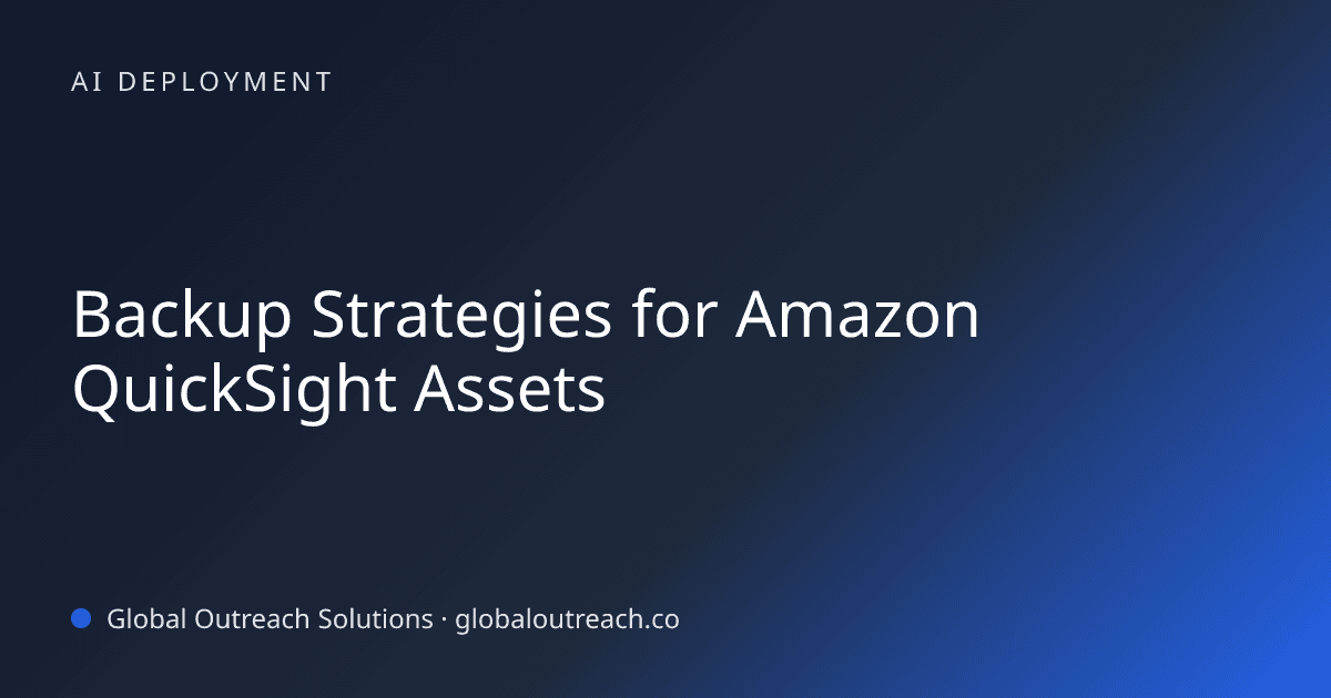 Blog article cover image: "Backup Strategies for Amazon QuickSight Assets" in AI Deployment