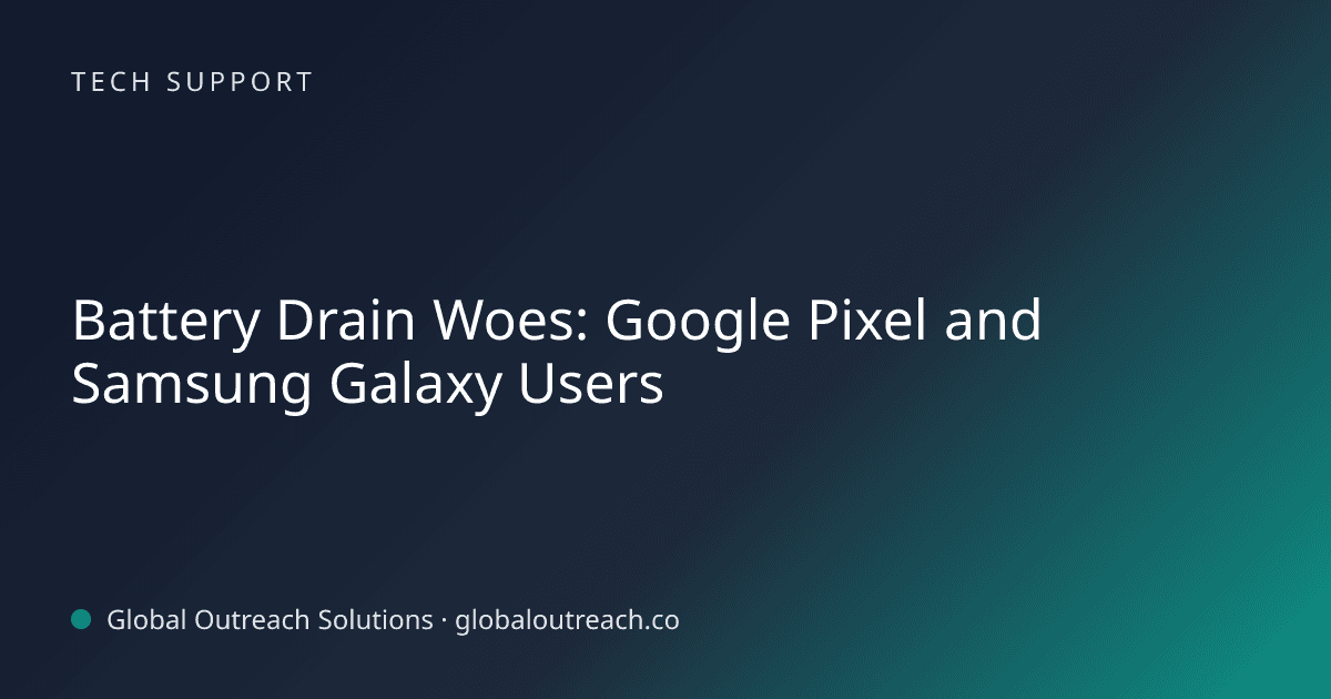 Related article cover image: "Battery Drain Woes: Google Pixel and Samsung Galaxy Users" (Tech Support)