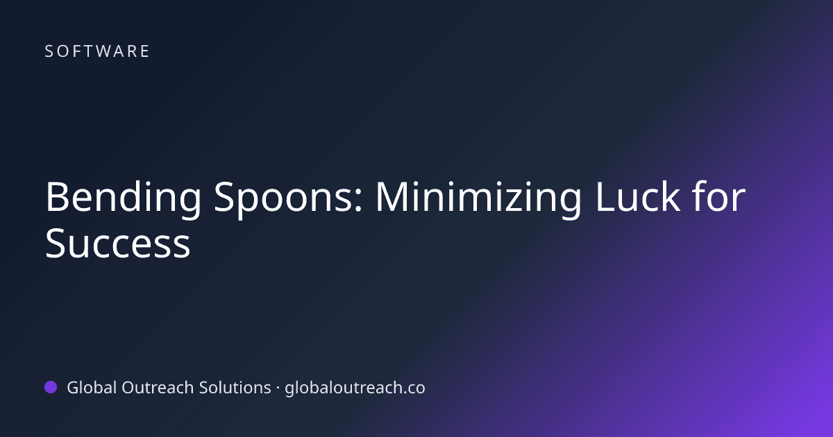 Blog article cover image: "Bending Spoons: Minimizing Luck for Success" in Software