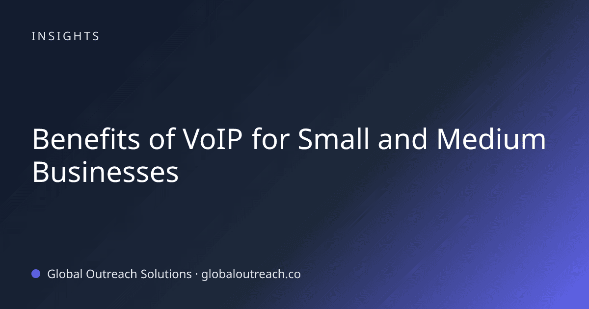 Illustrated cover image for the business technology article "Benefits of VoIP for Small and Medium Businesses" on Global Outreach Solutions blog