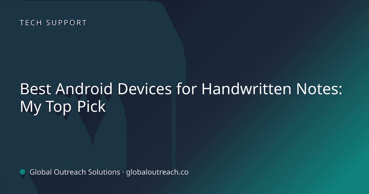 Blog article cover image: "Best Android Devices for Handwritten Notes: My Top Pick" in Tech Support
