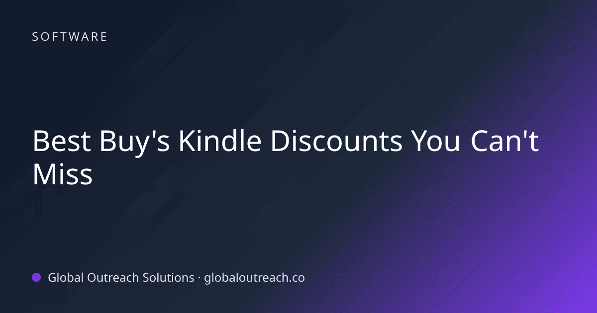 Illustrated cover image for the Software article "Best Buy's Kindle Discounts You Can't Miss" on Global Outreach Solutions blog