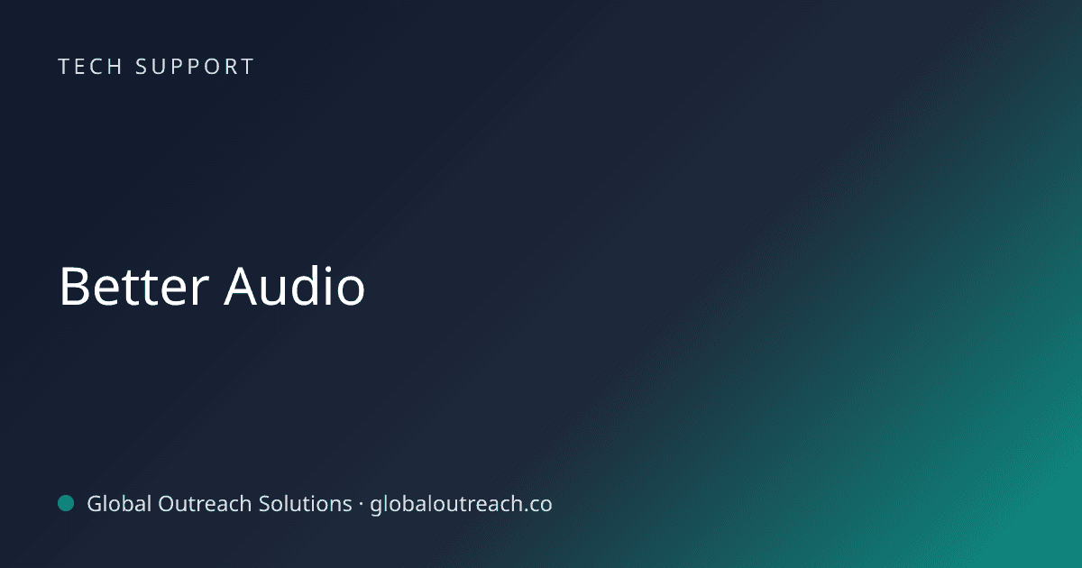 Blog article cover image: "Better Audio" in Tech Support