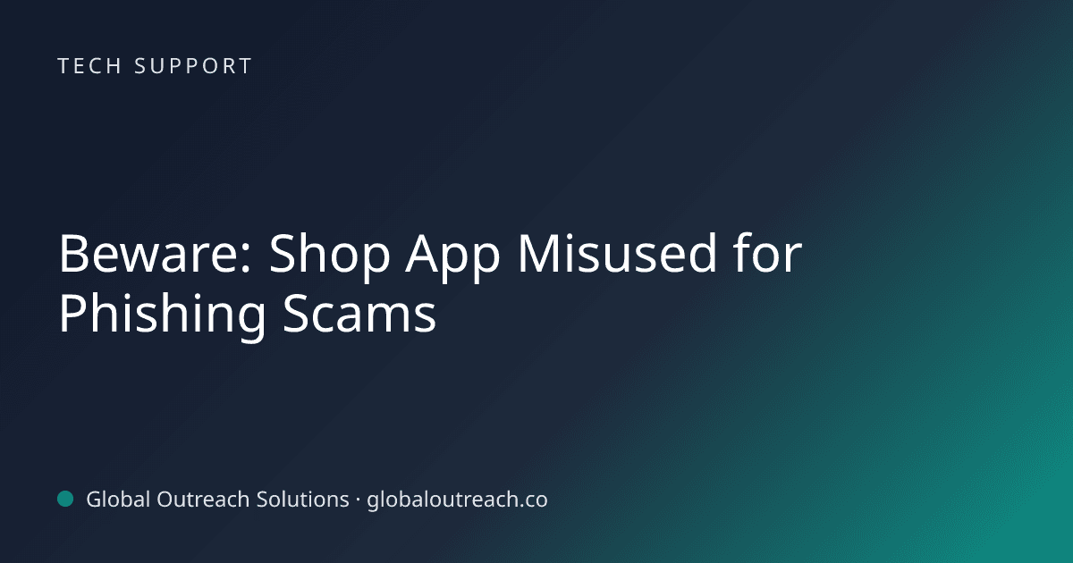 Illustrated cover image for the Tech Support article "Beware: Shop App Misused for Phishing Scams" on Global Outreach Solutions blog