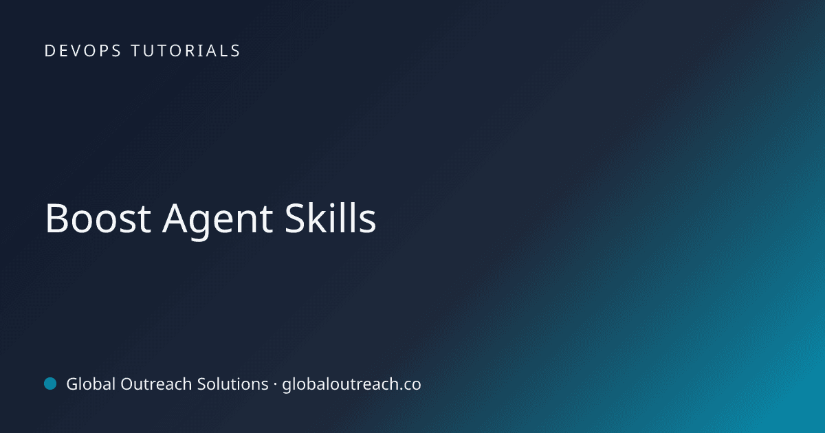Illustrated cover image for the DevOps Tutorials article "Boost Agent Skills" on Global Outreach Solutions blog