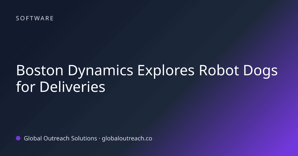 Blog article cover image: "Boston Dynamics Explores Robot Dogs for Deliveries" in Software