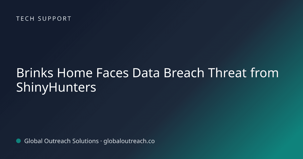 Related article cover image: "Brinks Home Faces Data Breach Threat from ShinyHunters" (Tech Support)