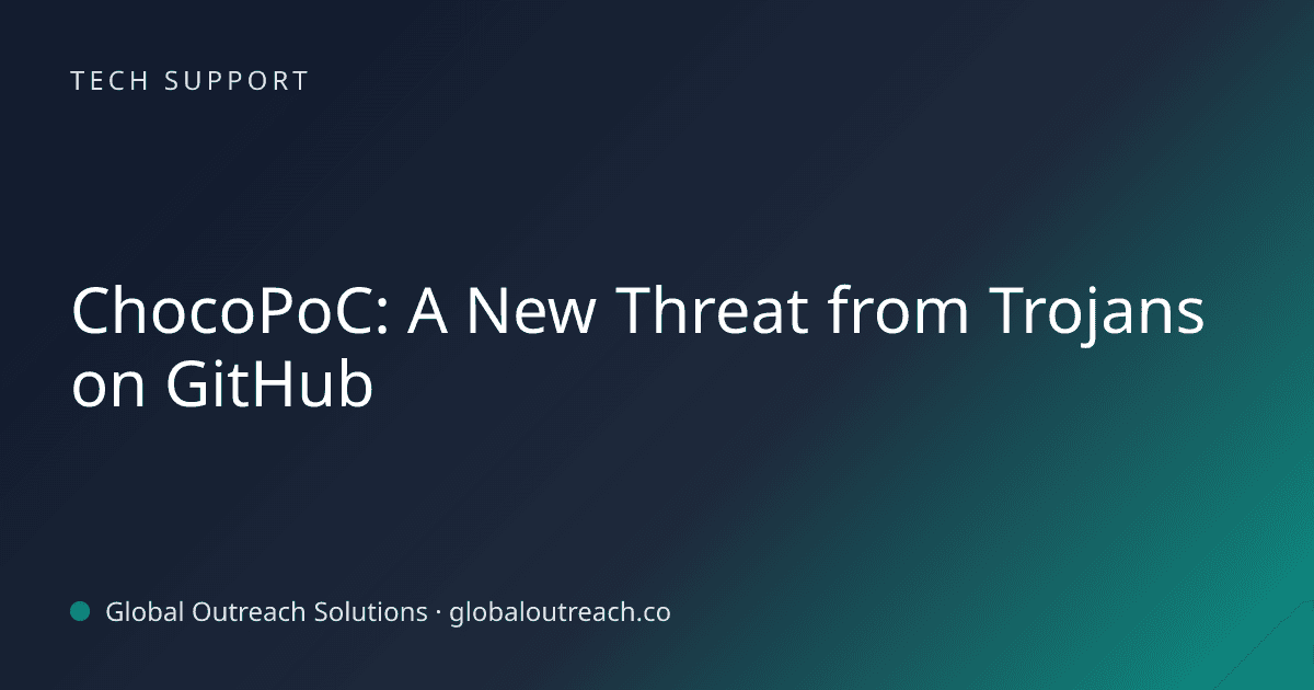 Blog article cover image: "ChocoPoC: A New Threat from Trojans on GitHub" in Tech Support