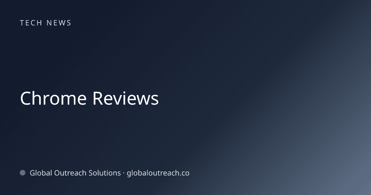 Related article cover image: "Chrome Reviews" (Tech News)