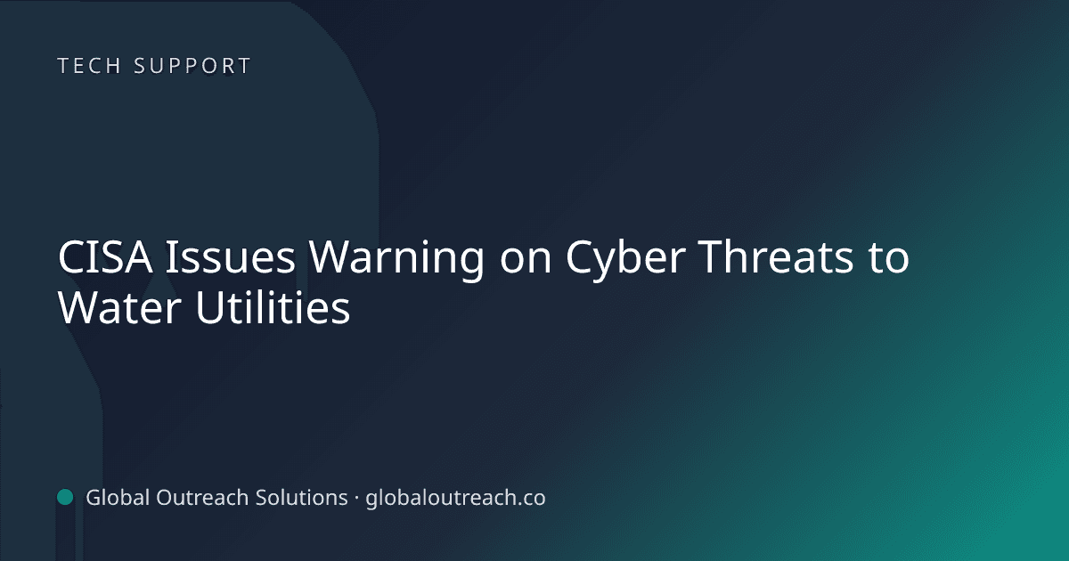 Related article cover image: "CISA Issues Warning on Cyber Threats to Water Utilities" (Tech Support)