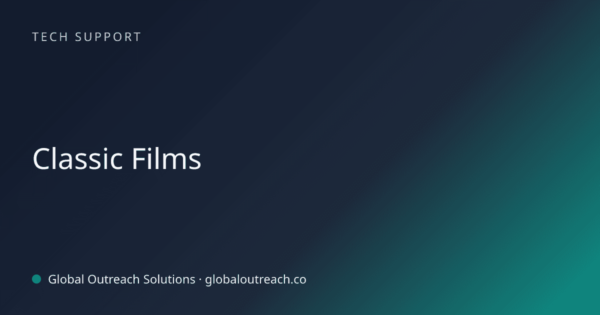Illustrated cover image for the Tech Support article "Classic Films" on Global Outreach Solutions blog