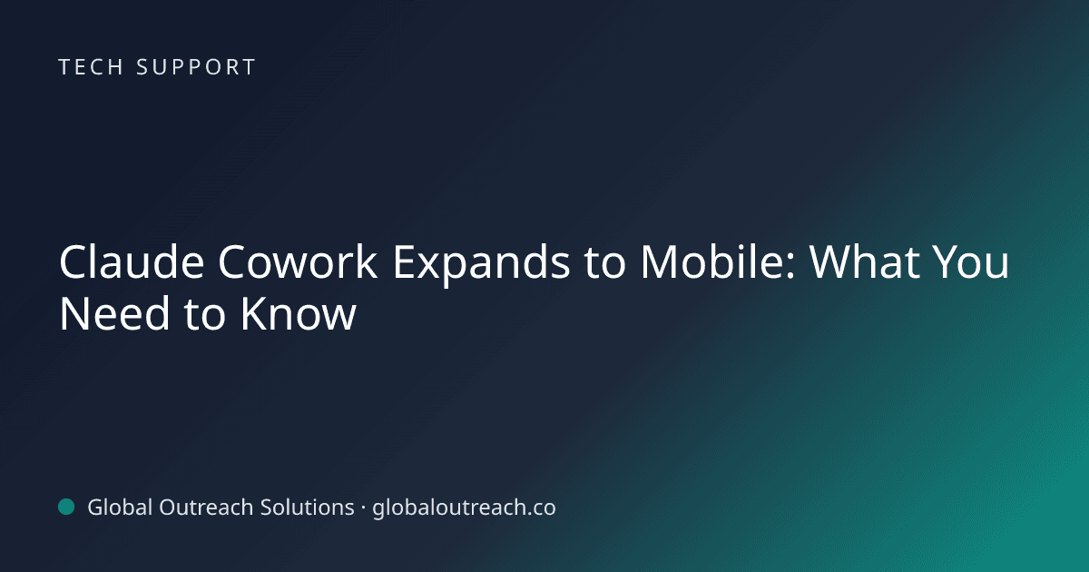 Blog article cover image: "Claude Cowork Expands to Mobile: What You Need to Know" in Tech Support