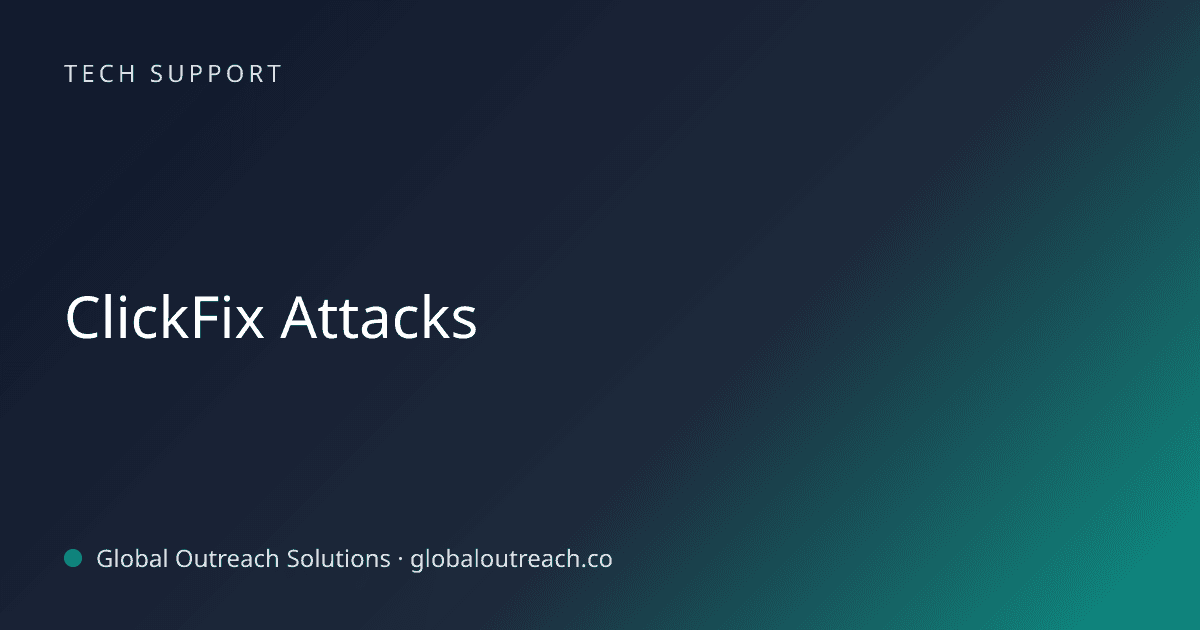 Illustrated cover image for the Tech Support article "ClickFix Attacks" on Global Outreach Solutions blog