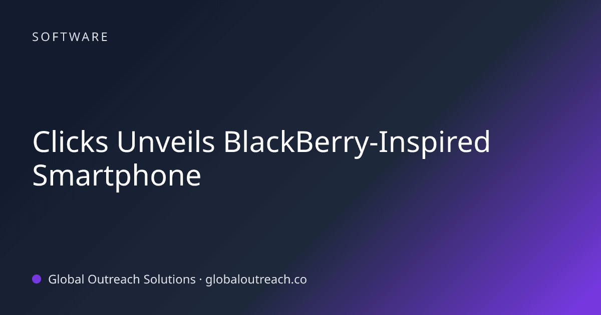 Blog article cover image: "Clicks Unveils BlackBerry-Inspired Smartphone" in Software