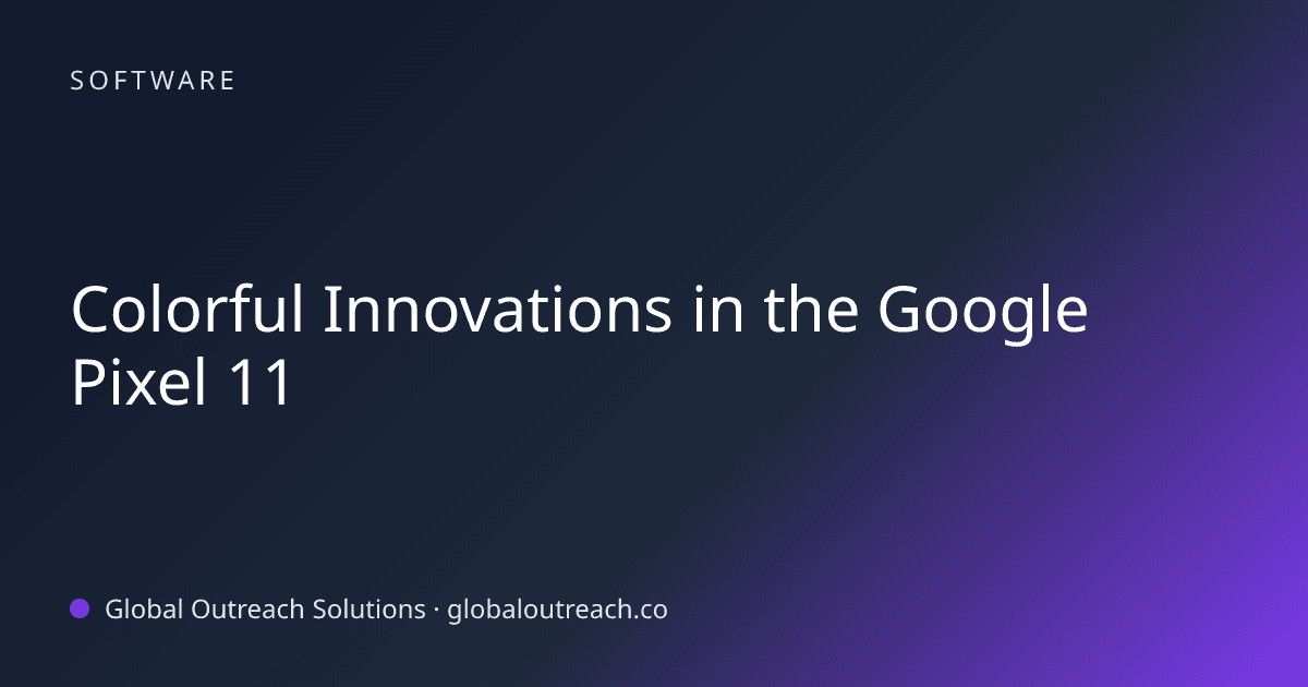 Blog article cover image: "Colorful Innovations in the Google Pixel 11" in Software